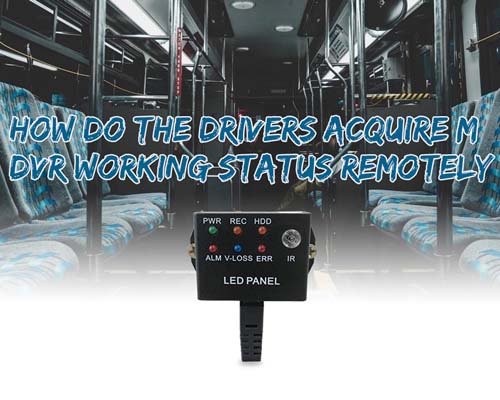 How Do the Drivers Acquire MDVR Working Status Remotely