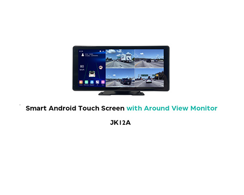 JK12A: Smart Android Touch Screen along with All-Around View Monitor